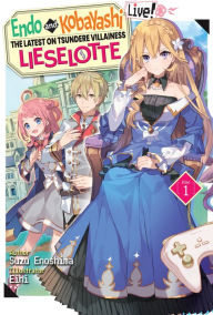 Download ebooks for free Endo and Kobayashi Live! The Latest on Tsundere Villainess Lieselotte: Disc 1 by Suzu Enoshima, Eihi, Mikey N. 9781718302907 in English