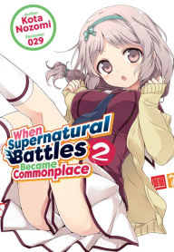 Free download books online When Supernatural Battles Became Commonplace: Volume 2 by Kota Nozomi, 029, Tristan K. Hill 9781718303003