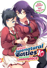 Download best sellers books for free When Supernatural Battles Became Commonplace: Volume 10 PDF in English by Kota Nozomi, 029, Kengo Saito, Tristan K. Hill