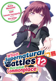 Ebook for kid free download When Supernatural Battles Became Commonplace: Volume 12 by Kota Nozomi, 029, Tetsuya Hasegawa, Rie Ishige, Satoshi Yamaguchi PDF