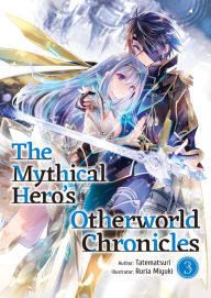 Best audio books torrent download The Mythical Hero's Otherworld Chronicles: Volume 3