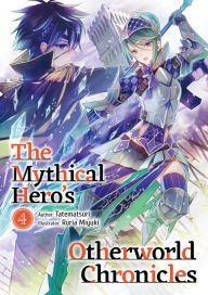Free downloadable book The Mythical Hero's Otherworld Chronicles: Volume 4 9781718303362