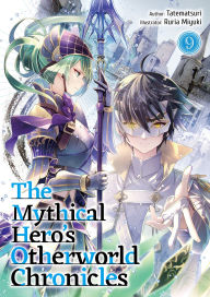 Ebooks for mobile download free The Mythical Hero's Otherworld Chronicles: Volume 9 9781718303461 by Tatematsuri, Ruria Miyuki, James Whittaker 