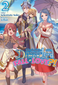 Title: Why Shouldnt a Detestable Demon Lord Fall in Love?! Volume 2, Author: Nekomata Nuko