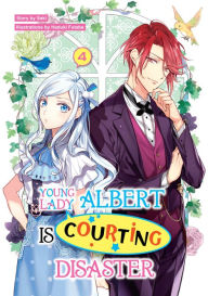 Ebook italia gratis download Young Lady Albert Is Courting Disaster: Volume 4
