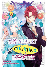 Young Lady Albert Is Courting Disaster: Volume 8