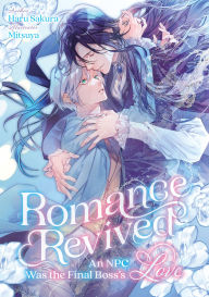 Ebook free download for mobile phone text Romance Revived: An NPC Was the Final Boss's Love Volume 1 9781718304260 by Haru Sakura, Mitsuya, Andria McKnight English version iBook