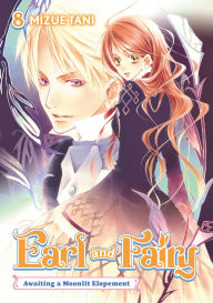 Free e textbooks online download Earl and Fairy: Volume 8 (Light Novel) PDF FB2 by Mizue Tani, Asako Takaboshi, Alexandra Owen-Burns English version 9781718304505