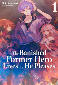 Ebooks free download deutsch The Banished Former Hero Lives as He Pleases: Volume 1