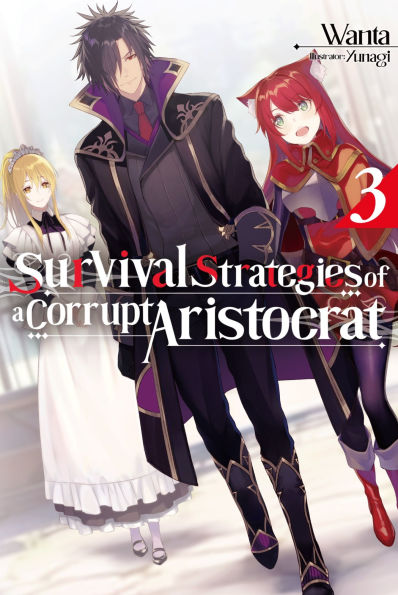 Survival Strategies of a Corrupt Aristocrat: Volume 3