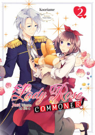 Download free books online in pdf format Lady Rose Just Wants to Be a Commoner (Light Novel): Volume 2 in English CHM RTF by Kooriame, Nami Hidaka, Caroline Winzenried 9781718305724