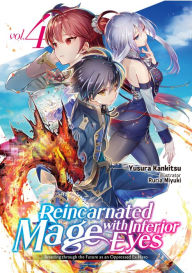 e-Books collections Reincarnated Mage with Inferior Eyes: Breezing through the Future as an Oppressed Ex-Hero Volume 4 iBook 9781718305823 in English by Yusura Kankitsu, Ruria Miyuki, Geirrlon Dunn