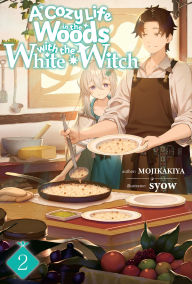 Download textbooks pdf format free A Cozy Life in the Woods with the White Witch: Volume 2 9781718305946 in English by MOJIKAKIYA, syow, Amanogawa Tenri