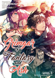 Title: Grimgar of Fantasy and Ash (Light Novel) Vol. 5: Hear Me Out, and Try Not to Laugh, Author: Ao Jyumonji