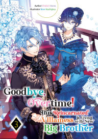 Free ebook download txt file Goodbye, Overtime! This Reincarnated Villainess Is Living for Her New Big Brother Volume 3 9781718306547 by Chidori Hama, Wan Hachipisu, Rymane Tsouria DJVU ePub FB2