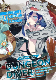 Read books online free no download or sign up After-School Dungeon Diver: Level Grinding in Another World Volume 4 by Hitsuji Gamei, Karei, Shoji Izumiya iBook 9781718308862 in English