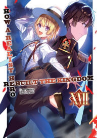 Pdf ebook free download How a Realist Hero Rebuilt the Kingdom: Volume 17 CHM by Fuyuyuki, Dojyomaru, Sean McCann, Fuyuyuki, Dojyomaru, Sean McCann