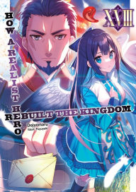 Online books in pdf download How a Realist Hero Rebuilt the Kingdom: Volume 18 PDB iBook by Dojyomaru, Fuyuyuki, Sean McCann