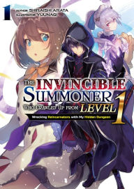 Epub google books download The Invincible Summoner Who Crawled Up from Level 1: Wrecking Reincarnators with My Hidden Dungeon Volume 1 MOBI PDF iBook (English Edition) by Shiraishi Arata, yuunagi, Jasmin Thairintr 9781718310803