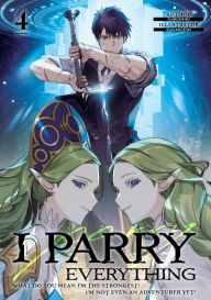 Free downloading of e books I Parry Everything: What Do You Mean I'm the Strongest? I'm Not Even an Adventurer Yet! 9781718311343 by Nabeshiki, Kawaguchi, Jason Li DJVU