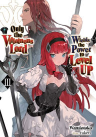 Easy english book free download Only the Villainous Lord Wields the Power to Level Up: Volume 3 (English literature) by Waruiotoko, raken, Sean McCann 9781718311848 RTF