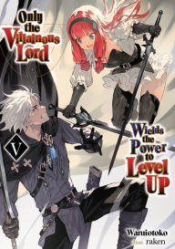 Pdf download e book Only the Villainous Lord Wields the Power to Level Up: Volume 5 by Waruiotoko, raken, Sean McCann (English literature)