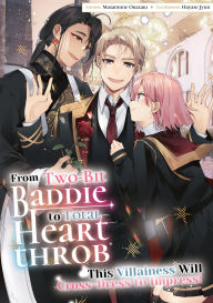 Ebook downloads magazines From Two-Bit Baddie to Total Heartthrob: This Villainess Will Cross-Dress to Impress! Volume 3