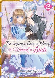 Best free ebooks download pdf The Emperor's Lady-in-Waiting Is Wanted as a Bride: Volume 2 English version 9781718316461 by 