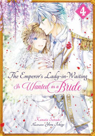Ebooks mobile phones free download The Emperor's Lady-in-Waiting Is Wanted as a Bride: Volume 4 by Kanata Satsuki, Yoru Ichige, Osman Wong 