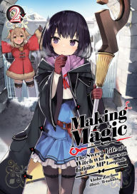 Download books in pdf format Making Magic: The Sweet Life of a Witch Who Knows an Infinite MP Loophole Volume 2 (English Edition) by Aloha Zachou, Tetubuta, Emily Hemphill, Aloha Zachou, Tetubuta, Emily Hemphill 9781718316546