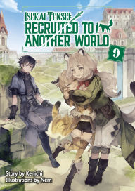 Search audio books free download Isekai Tensei: Recruited to Another World Volume 9 by Kenichi, Nem, Andria McKnight 9781718318281 (English literature)