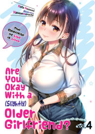 Free books pdf download Are You Okay With a Slightly Older Girlfriend? Volume 4 9781718319127