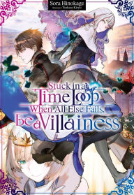 Rapidshare search free download books Stuck in a Time Loop: When All Else Fails, Be a Villainess Volume 1 by Sora Hinokage, Tsukasa Kiryu, Andria McKnight, Sora Hinokage, Tsukasa Kiryu, Andria McKnight 9781718319325 ePub iBook DJVU
