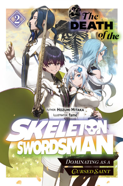 The Death of the Skeleton Swordsman: Dominating as a Cursed Saint Volume 2
