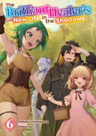 eBookers free download: The Brilliant Healer's New Life in the Shadows: Volume 6 9781718319646 English version