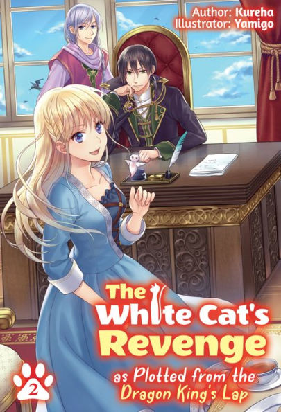 the White Cat's Revenge as Plotted from Dragon King's Lap: Volume 2