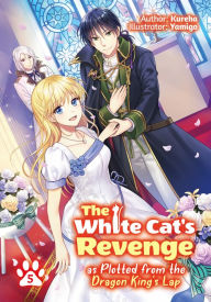 The White Cat's Revenge as Plotted from the Dragon King's Lap: Volume 5