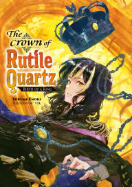 English book download for free The Crown of Rutile Quartz: Volume 1 PDB iBook MOBI 9781718320840
