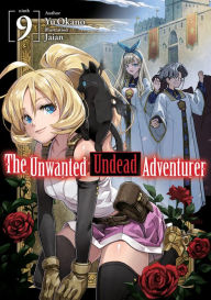 Title: The Unwanted Undead Adventurer (Light Novel), Volume 9, Author: Yu Okano