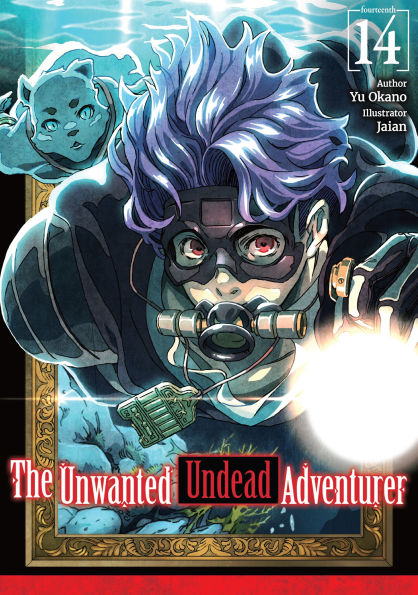 The Unwanted Undead Adventurer: Volume 14
