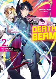 Free downloadable audio books for ipod From Desk Job to Death Beam: In Another World with My Almighty Lasers Volume 2 (English literature) 9781718321700 by Nekomata Nuko, Cut, Nolan Good