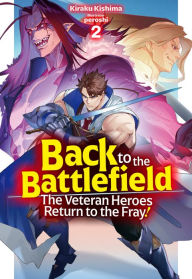 Download ebooks gratis italiano Back to the Battlefield: The Veteran Heroes Return to the Fray! Volume 2