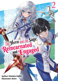 Electronics textbook pdf download The Hero and the Sage, Reincarnated and Engaged: Volume 2 (English literature) by Washiro Fujiki, Heiro, Joey Antonio 9781718322882