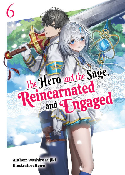 The Hero and the Sage, Reincarnated and Engaged: Volume 6