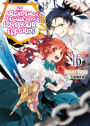 An Archdemon's Dilemma: How to Love Your Elf Bride, Volume 16
