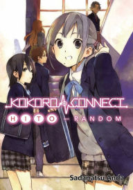 Title: Kokoro Connect Volume 1: Hito Random, Author: Sadanatsu Anda