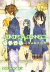Title: Kokoro Connect Volume 7: Yume Random, Author: Sadanatsu Anda