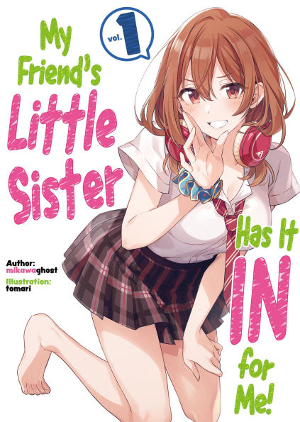 My Friend's Little Sister Has It In For Me! Volume 1 (Light Novel)