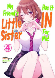 Title: My Friend's Little Sister Has It In For Me! Volume 4 (Light Novel), Author: mikawaghost