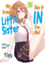 My Friend's Little Sister Has It In For Me! Volume 5 (Light Novel)